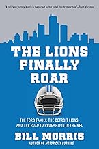 Book cover for The Lions Finally Roar by Bill Morris, featuring a city skyline in blue and gray, bold white title text, and a football helmet below the title. Subtitle and author’s name appear at the bottom.
