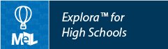 Logo featuring a white hot air balloon above the letters MeL on a blue background beside the text Explora™ for High Schools in white font on a darker blue background.
